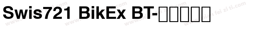 Swis721 BikEx BT字体转换